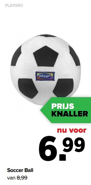 Aanbiedingen Playgro soccer ball - Playgro - Geldig van 06/12/2021 tot 01/01/2022 bij Baby-Dump
