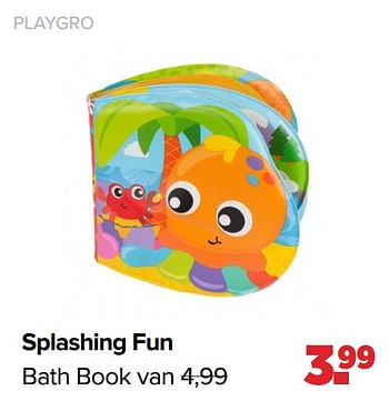 Aanbiedingen Playgro splashing fun bath book - Playgro - Geldig van 06/12/2021 tot 01/01/2022 bij Baby-Dump