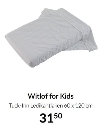 Aanbiedingen Witlof for kids tuck-inn ledikantlaken - Witlof for Kids - Geldig van 14/12/2021 tot 22/12/2021 bij Babypark