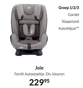 Aanbiedingen Joie fortifi autostoeltje - Joie - Geldig van 14/12/2021 tot 22/12/2021 bij Babypark