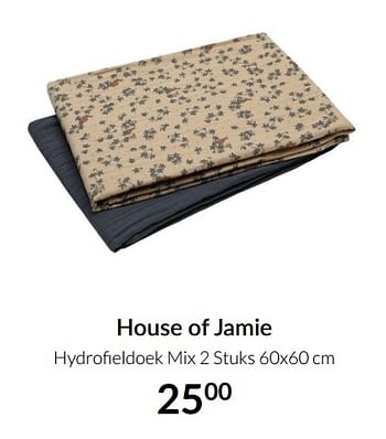 Aanbiedingen House of jamie hydrofieldoek mix - House of Jamie - Geldig van 23/12/2021 tot 03/01/2022 bij Babypark