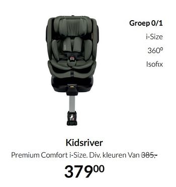 Aanbiedingen Kidsriver premium comfort i-size - Kidsriver - Geldig van 23/12/2021 tot 03/01/2022 bij Babypark