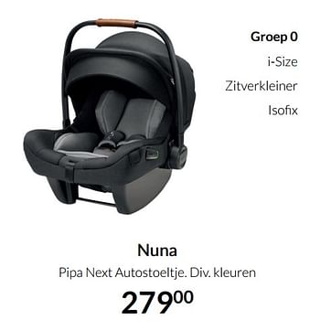 Aanbiedingen Nuna pipa next autostoeltje - Nuna - Geldig van 23/12/2021 tot 03/01/2022 bij Babypark
