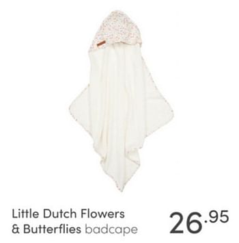 Aanbiedingen Little dutch flowers + butterflies badcape - Little Dutch - Geldig van 26/12/2021 tot 08/01/2022 bij Baby & Tiener Megastore