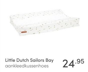 Aanbiedingen Little dutch sailors bay aankleedkussenhoes - Little Dutch - Geldig van 26/12/2021 tot 08/01/2022 bij Baby & Tiener Megastore