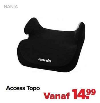 Aanbiedingen Access topo - Nania - Geldig van 03/01/2022 tot 29/01/2022 bij Baby-Dump