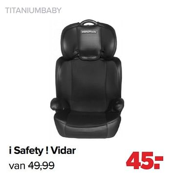 Aanbiedingen I safety ! vidar - Titaniumbaby - Geldig van 03/01/2022 tot 29/01/2022 bij Baby-Dump