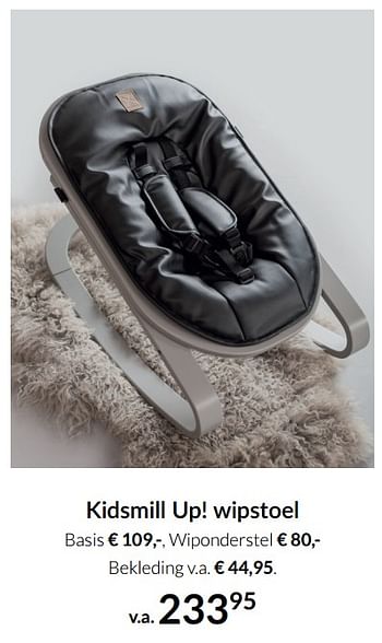 Aanbiedingen Kidsmill up! wipstoel - Kidsmill - Geldig van 04/01/2022 tot 17/01/2022 bij Babypark