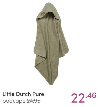 Aanbiedingen Little dutch pure badcape - Little Dutch - Geldig van 09/01/2022 tot 15/01/2022 bij Baby & Tiener Megastore