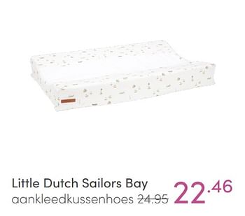 Aanbiedingen Little dutch sailors bay aankleedkussenhoes - Little Dutch - Geldig van 09/01/2022 tot 15/01/2022 bij Baby & Tiener Megastore