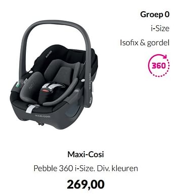 Aanbiedingen Maxi-cosi pebble 360 i-size - Maxi-cosi - Geldig van 18/01/2022 tot 31/01/2022 bij Babypark