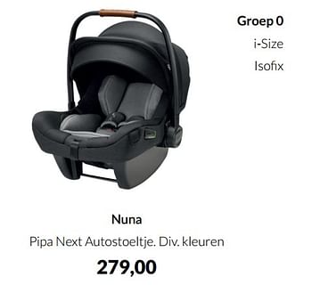 Aanbiedingen Nuna pipa next autostoeltje - Nuna - Geldig van 18/01/2022 tot 31/01/2022 bij Babypark