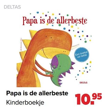 Aanbiedingen Papa is de allerbeste kinderboekje - Deltas - Geldig van 31/01/2022 tot 26/02/2022 bij Baby-Dump