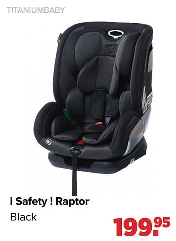 Aanbiedingen I safety ! raptor black - Titaniumbaby - Geldig van 31/01/2022 tot 26/02/2022 bij Baby-Dump