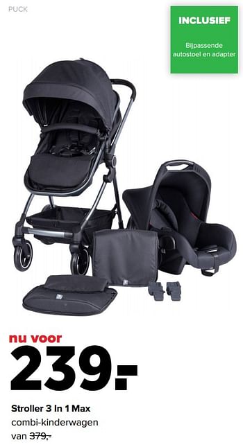 Aanbiedingen Stroller 3 in 1 max - Puck - Geldig van 31/01/2022 tot 26/02/2022 bij Baby-Dump