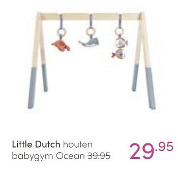 Aanbiedingen Little dutch houten babygym ocean - Little Dutch - Geldig van 13/02/2022 tot 19/02/2022 bij Baby & Tiener Megastore