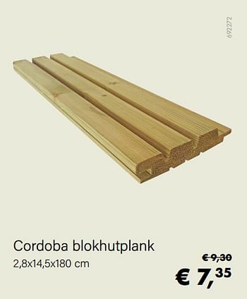 Aanbiedingen Cordoba blokhutplank - Huismerk - Multi Bazar - Geldig van 14/02/2022 tot 28/03/2022 bij Multi Bazar