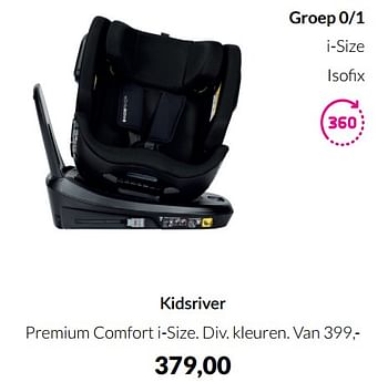 Aanbiedingen Kidsriver premium comfort i-size - Kidsriver - Geldig van 15/02/2022 tot 14/03/2022 bij Babypark