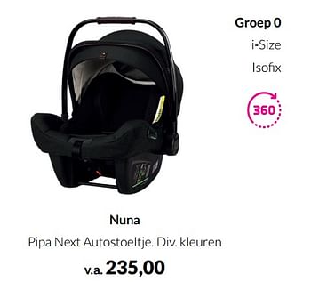 Aanbiedingen Nuna pipa next autostoeltje - Nuna - Geldig van 15/02/2022 tot 14/03/2022 bij Babypark