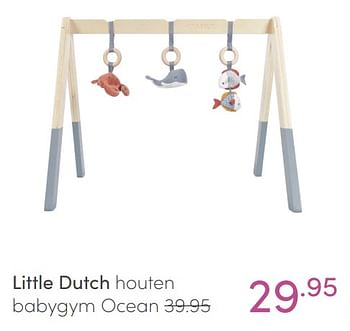 Aanbiedingen Little dutch houten babygym ocean - Little Dutch - Geldig van 20/02/2022 tot 26/02/2022 bij Baby & Tiener Megastore