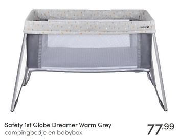 Aanbiedingen Safety 1st globe dreamer warm grey campingbedje en babybox - Safety 1st - Geldig van 27/02/2022 tot 04/03/2022 bij Baby & Tiener Megastore