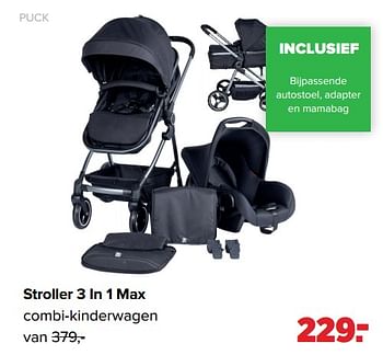 Aanbiedingen Puck stroller 3 in 1 max combi-kinderwagen - Puck - Geldig van 28/02/2022 tot 26/03/2022 bij Baby-Dump