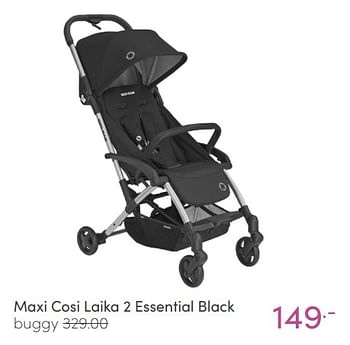 Aanbiedingen Maxi cosi laika 2 essential black buggy - Maxi-cosi - Geldig van 06/03/2022 tot 12/03/2022 bij Baby & Tiener Megastore