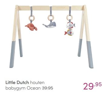 Aanbiedingen Little dutch houten babygym ocean - Little Dutch - Geldig van 06/03/2022 tot 12/03/2022 bij Baby & Tiener Megastore