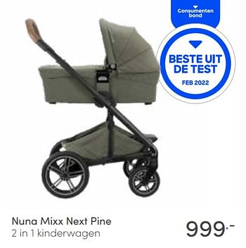 Aanbiedingen Nuna mixx next pine 2 in 1 kinderwagen - Nuna - Geldig van 13/03/2022 tot 19/03/2022 bij Baby & Tiener Megastore