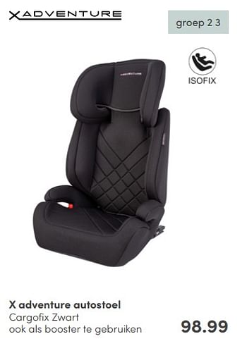 Aanbiedingen X adventure autostoel cargofix zwart - Xadventure - Geldig van 20/03/2022 tot 26/03/2022 bij Baby & Tiener Megastore