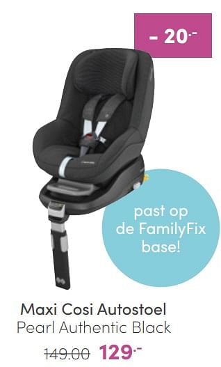 Aanbiedingen Maxi cosi autostoel pearl authentic black - Maxi-cosi - Geldig van 20/03/2022 tot 26/03/2022 bij Baby & Tiener Megastore