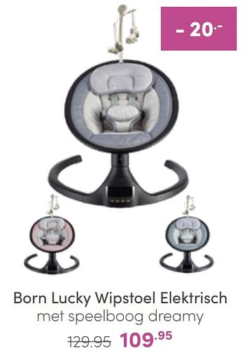 Aanbiedingen Born lucky wipstoel elektrisch met speelboog dreamy - Born Lucky - Geldig van 20/03/2022 tot 26/03/2022 bij Baby & Tiener Megastore