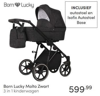 Aanbiedingen Born lucky molto zwart 3 in 1 kinderwagen - Born Lucky - Geldig van 03/04/2022 tot 09/04/2022 bij Baby & Tiener Megastore