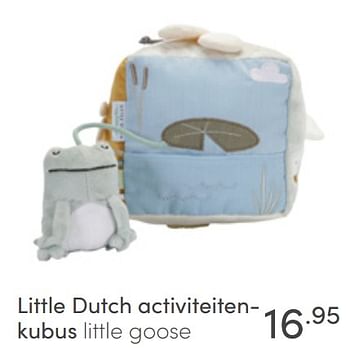 Aanbiedingen Little dutch activiteitenkubus little goose - Little Dutch - Geldig van 10/04/2022 tot 16/04/2022 bij Baby & Tiener Megastore