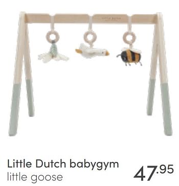Aanbiedingen Little dutch babygym little goose - Little Dutch - Geldig van 10/04/2022 tot 16/04/2022 bij Baby & Tiener Megastore