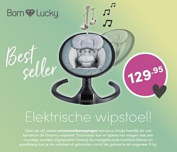Aanbiedingen Born lucky elektrische wipstoel - Born Lucky - Geldig van 10/04/2022 tot 16/04/2022 bij Baby & Tiener Megastore
