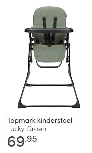 Aanbiedingen Topmark kinderstoel lucky groen - Topmark - Geldig van 10/04/2022 tot 16/04/2022 bij Baby & Tiener Megastore