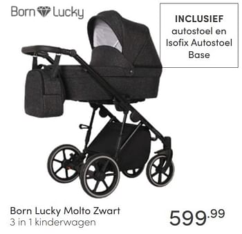 Aanbiedingen Born lucky molto zwart 3 in 1 kinderwagen - Born Lucky - Geldig van 17/04/2022 tot 23/04/2022 bij Baby & Tiener Megastore
