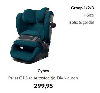 Aanbiedingen Cybex pallas g i-size autostoeltje - Cybex - Geldig van 12/04/2022 tot 16/05/2022 bij Babypark
