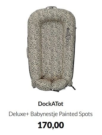 Aanbiedingen Dockatot deluxe+ babynestje painted spots - DockAtot - Geldig van 12/04/2022 tot 16/05/2022 bij Babypark
