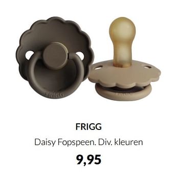 Aanbiedingen Frigg daisy fopspeen - Frigg - Geldig van 12/04/2022 tot 16/05/2022 bij Babypark