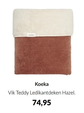 Aanbiedingen Koeka vik teddy ledikantdeken hazel - Koeka - Geldig van 12/04/2022 tot 16/05/2022 bij Babypark