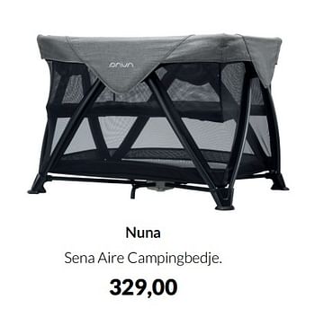 Aanbiedingen Nuna sena aire campingbedje - Nuna - Geldig van 12/04/2022 tot 16/05/2022 bij Babypark