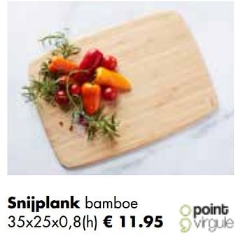 Aanbiedingen Snijplank bamboe - Point-Virgule - Geldig van 25/04/2022 tot 21/05/2022 bij Multi Bazar