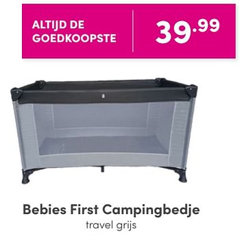 Aanbiedingen Bebies first campingbedje travel grijs - bebiesfirst - Geldig van 24/04/2022 tot 30/04/2022 bij Baby & Tiener Megastore
