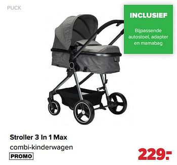 Aanbiedingen Puck stroller 3 in 1 max combi-kinderwagen - Puck - Geldig van 25/04/2022 tot 14/05/2022 bij Baby-Dump