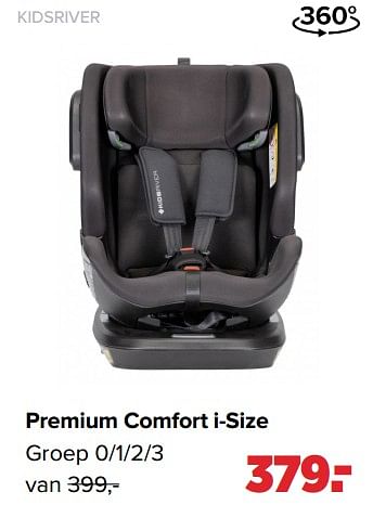 Aanbiedingen Kidsriver premium comfort i-size - Kidsriver - Geldig van 25/04/2022 tot 14/05/2022 bij Baby-Dump