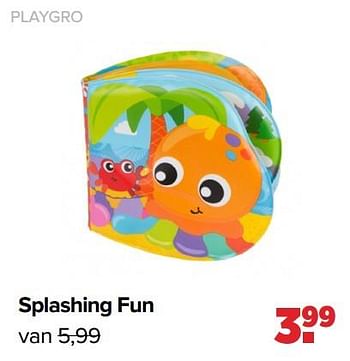 Aanbiedingen Splashing fun - Playgro - Geldig van 25/04/2022 tot 14/05/2022 bij Baby-Dump
