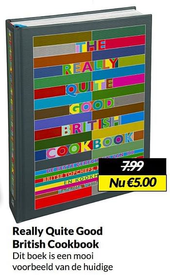 Aanbiedingen Really quite good british cookbook - Huismerk - Boekenvoordeel - Geldig van 14/05/2022 tot 22/05/2022 bij Boekenvoordeel
