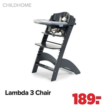 Aanbiedingen Childhome lambda 3 chair - Childhome - Geldig van 16/05/2022 tot 11/06/2022 bij Baby-Dump